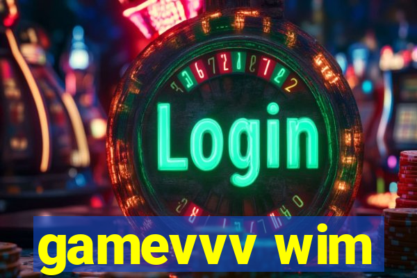 gamevvv wim